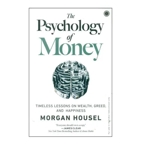 The Psychology of Money by Morgan Housel – Timeless Lessons on Wealth, Greed, and Happiness